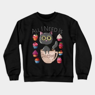 All I Need Is Coffee Funny Retro Black Cat & Cupcakes Lovers Crewneck Sweatshirt